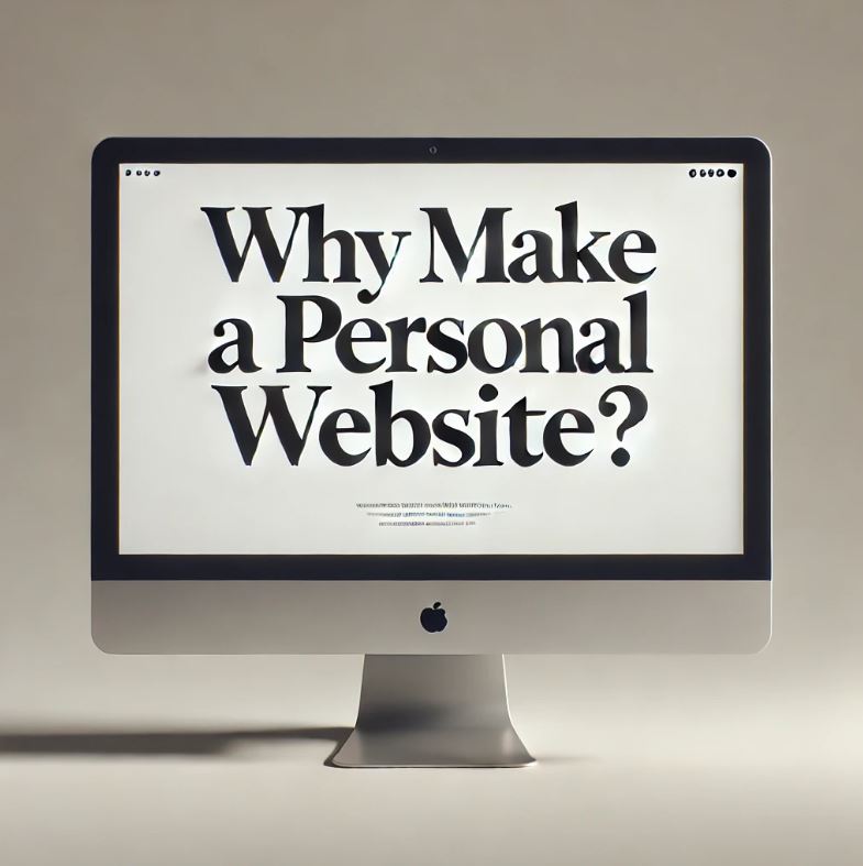 Why Make A Personal Website?